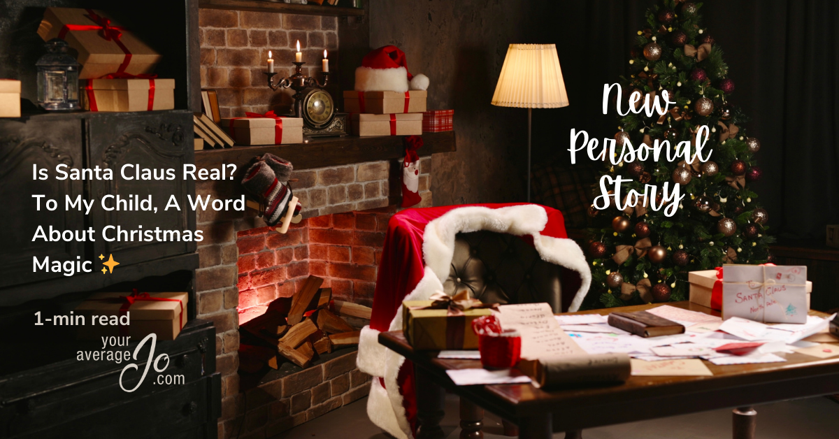 Is Santa Claus Real? To My Child, A Word About Christmas Magic